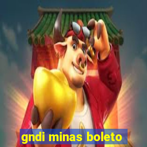 gndi minas boleto